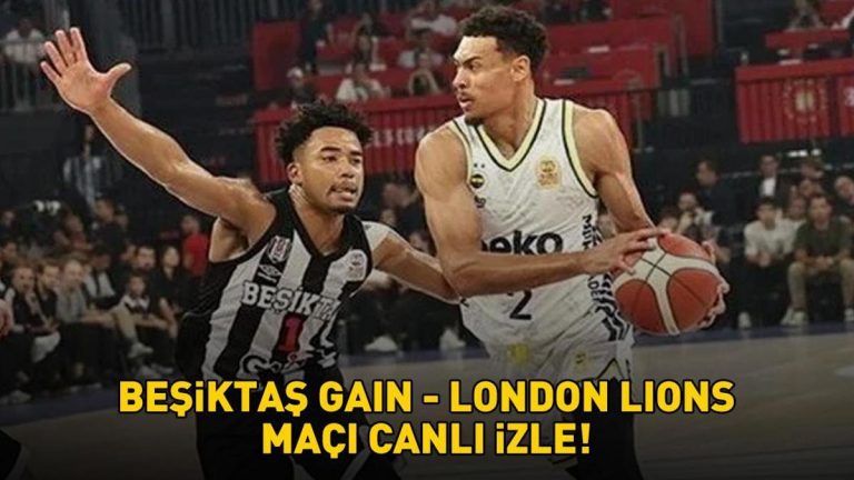 BEŞİKTAŞ GAIN LONDON LIONS MAÇI TRT SPOR YILDIZ CANLI İZLE | BKT Avrupa Kupası Beşiktaş GAİN London Lions maçı TRT Spor canlı yayın bilgisi