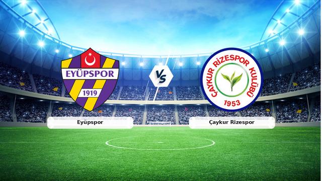 CANLI | Eyüpspor – Çaykur Rizespor maç anlatımı! Maç ne zaman? Saat kaçta ve hangi kanalda? – 12 Eylül 2026